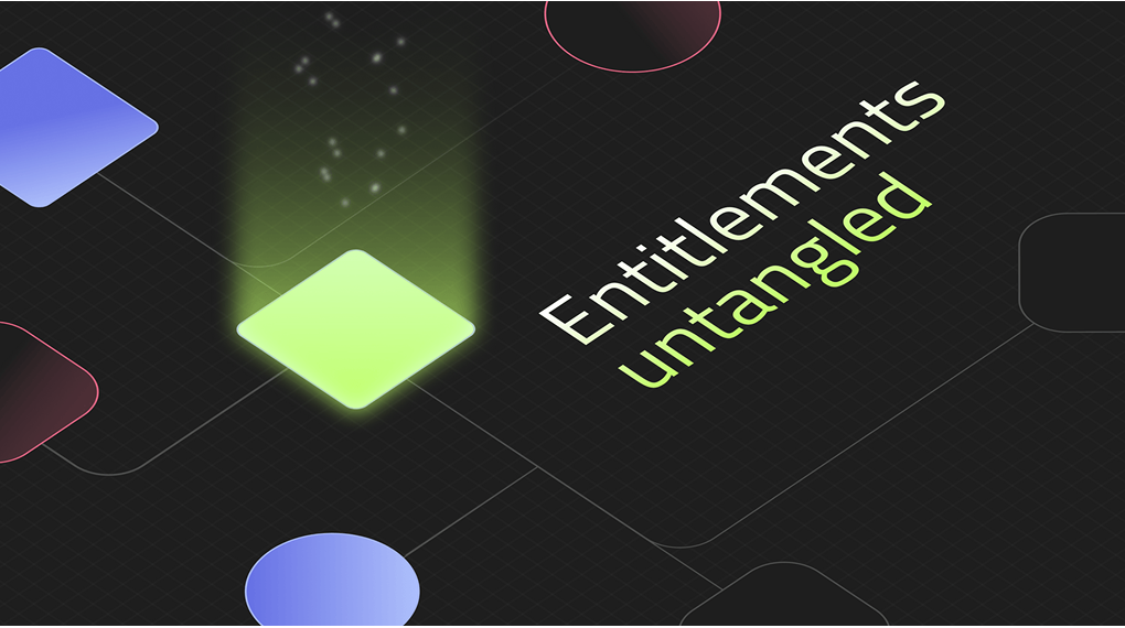 Glowing green square connected to other colored shapes with text reading Entitlements untangled on a dark grid background.