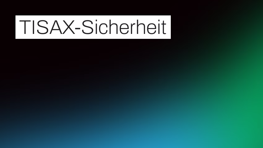 TISAX: Für mehr Sicherheit in der Automobilbranche