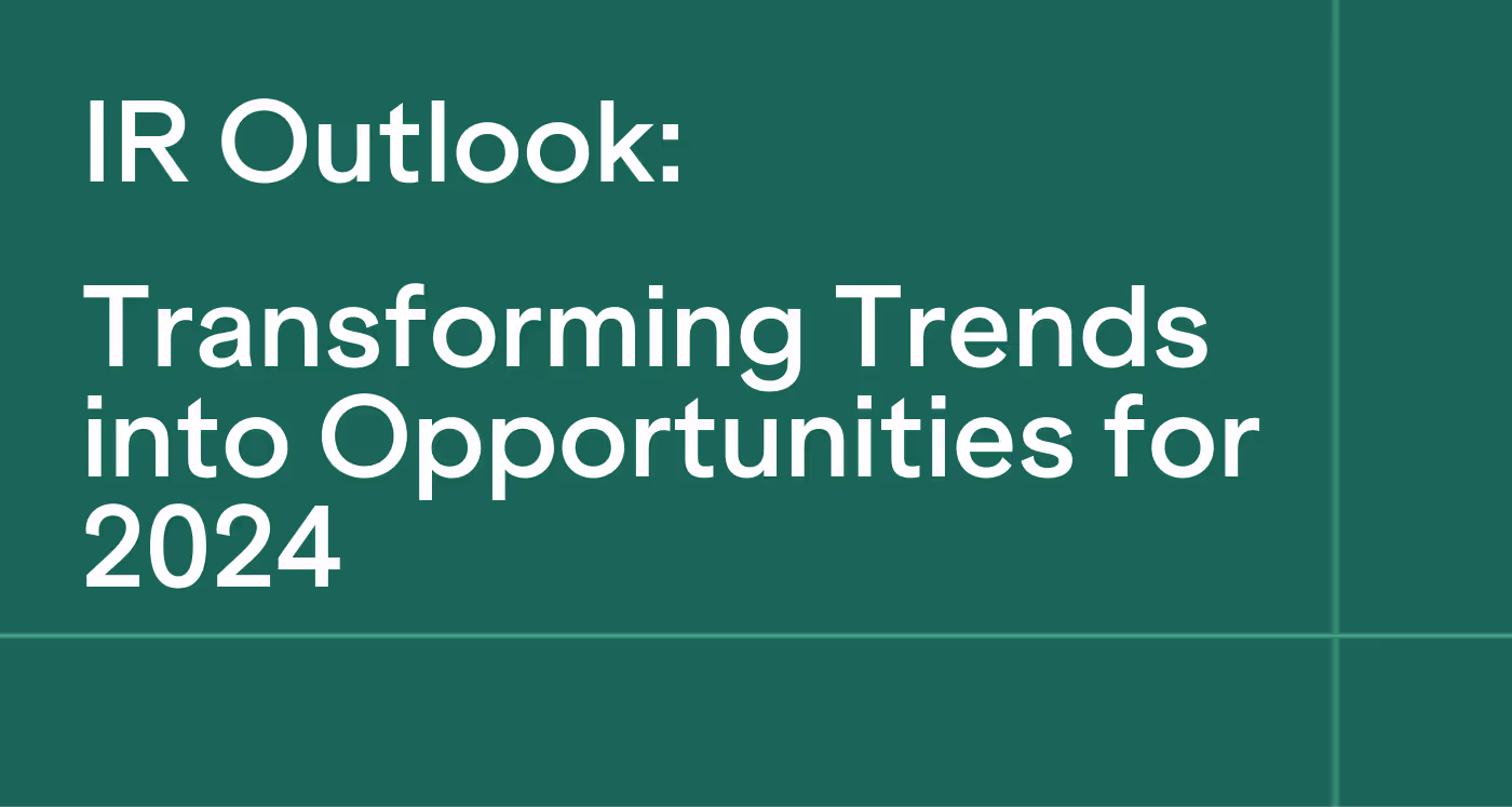 Investor Relations Outlook: Transforming Trends into Opportunities for 2024 
