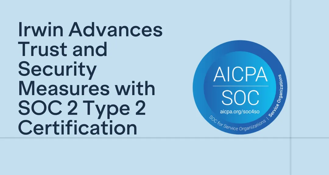 Irwin Advances Trust and Security Measures with SOC 2 Type 2 Certification