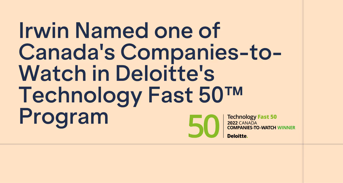 Irwin Named one of Canada's Companies-to-Watch in Deloitte's Technology Fast 50TM Program