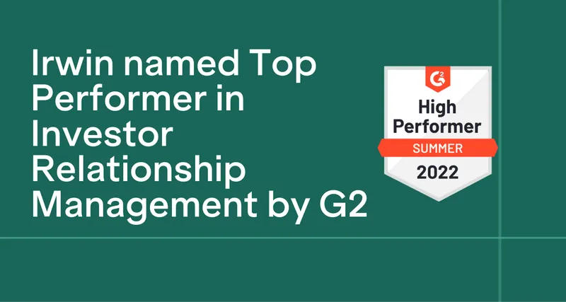Irwin Named Top Performer in Investor Relationship Management by G2 Summer 2022