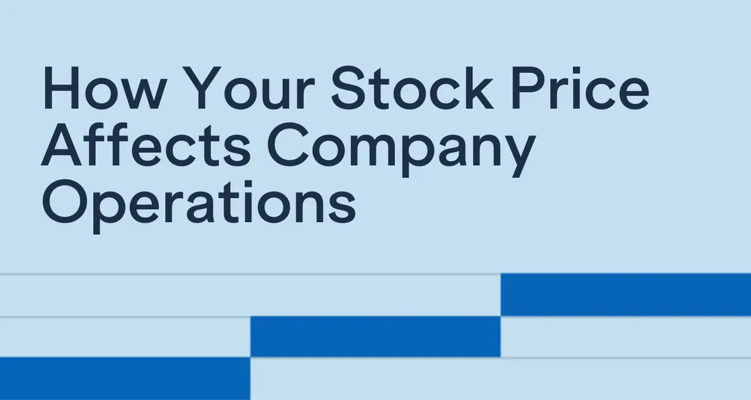 How Your Stock Price Can Affect Your Company’s Operations (And Not Just Your Shareholders)