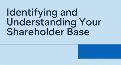 Identifying & Understanding Your Shareholder Base
