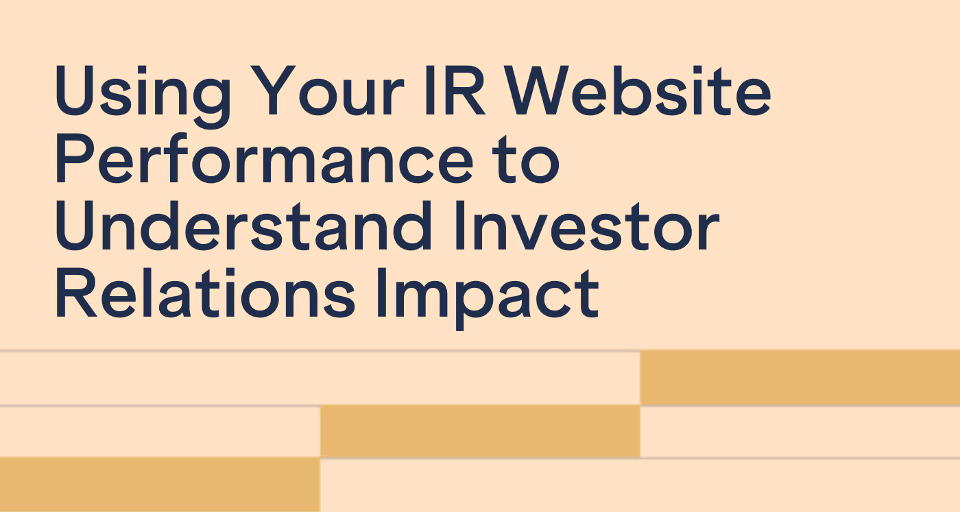 Using Your IR Website Performance to Understand Investor Relations Impact