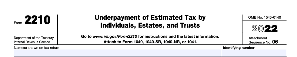 The top part of Form 2210, for Underpayment of Estimated Taxes by Individuals, Estates, and Trusts