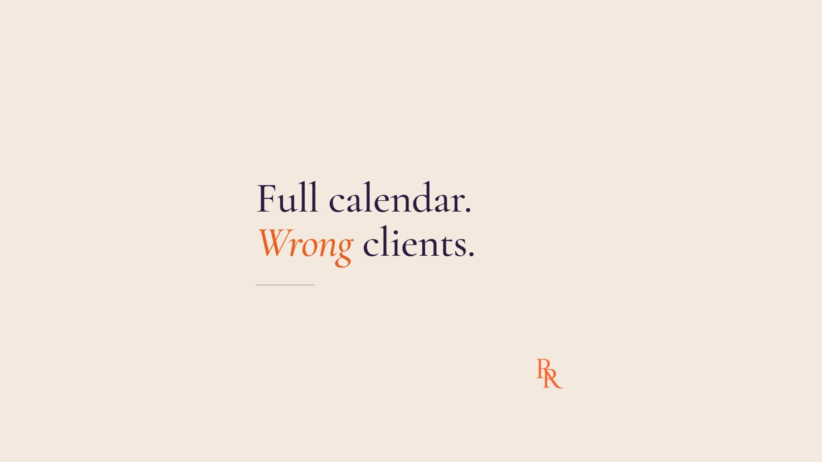 How Do You Know You're Attracting the Wrong-Fit Clients?