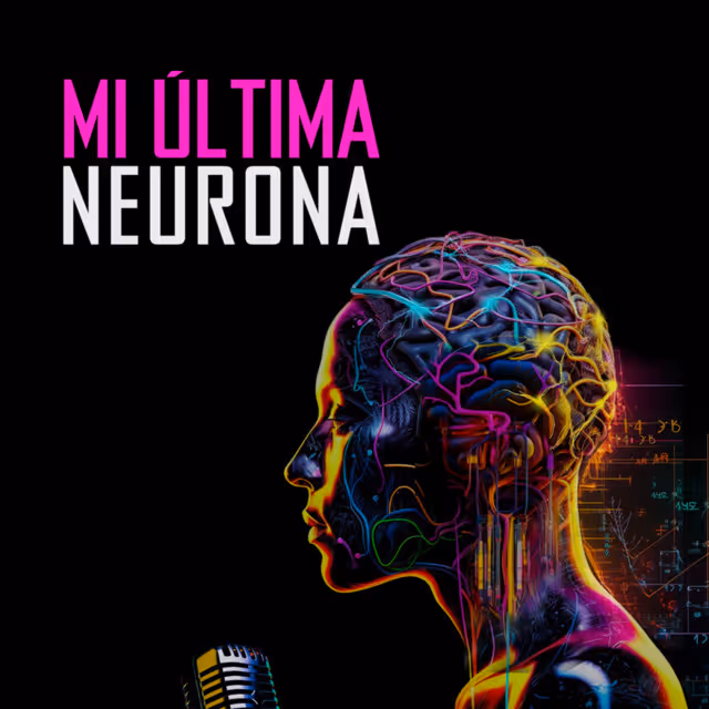 Mi Última Neurona podcast cover featuring a colorful brain illustration and a microphone