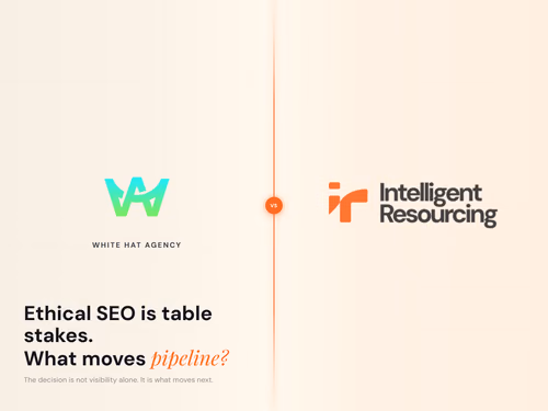 White Hat Agency vs Intelligent Resourcing: Ethical SEO Is Table Stakes. What Actually Moves Pipeline?, article cover