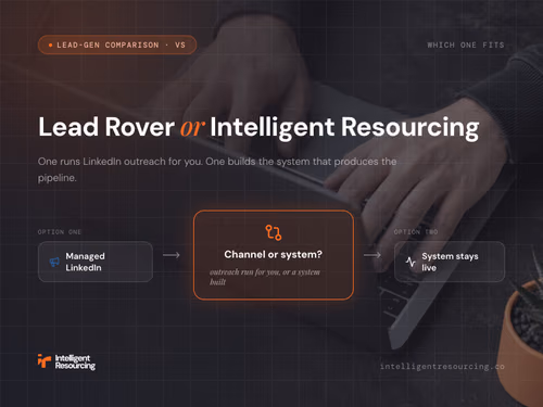 Intelligent Resourcing vs Lead Rover: Renting a Channel or Owning the System, article cover
