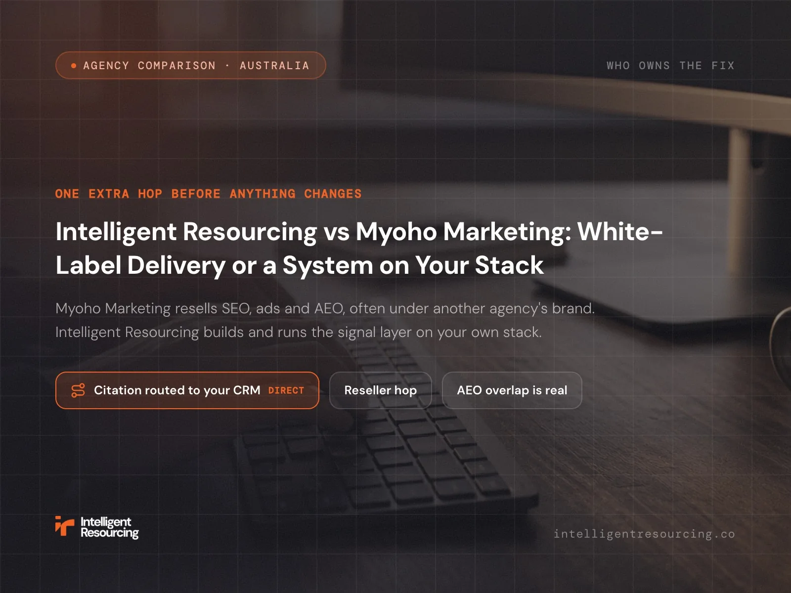 Intelligent Resourcing vs Myoho Marketing: White-Label Delivery or a System on Your Stack