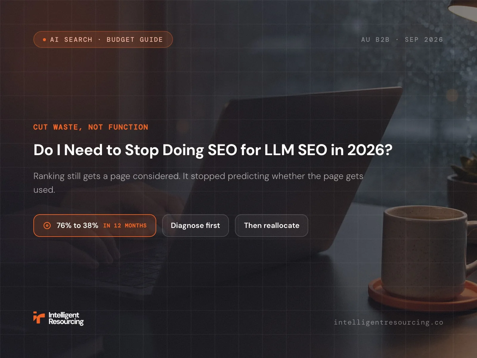 Do I Need to Stop Doing SEO for LLM SEO in 2026?