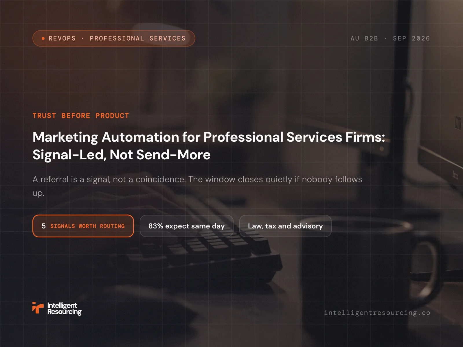 Marketing Automation for Professional Services Firms: Signal-Led, Not Send-More