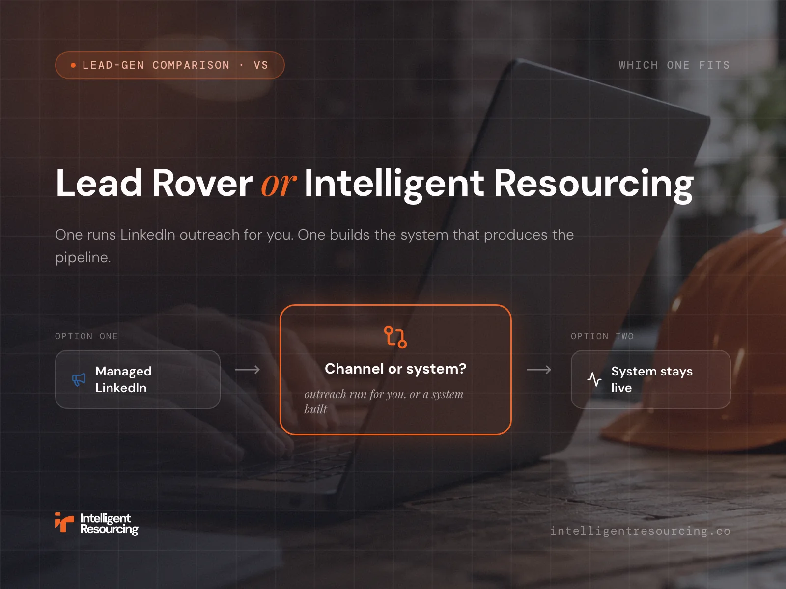 Intelligent Resourcing vs Lead Rover: Renting a Channel or Owning the System, article cover
