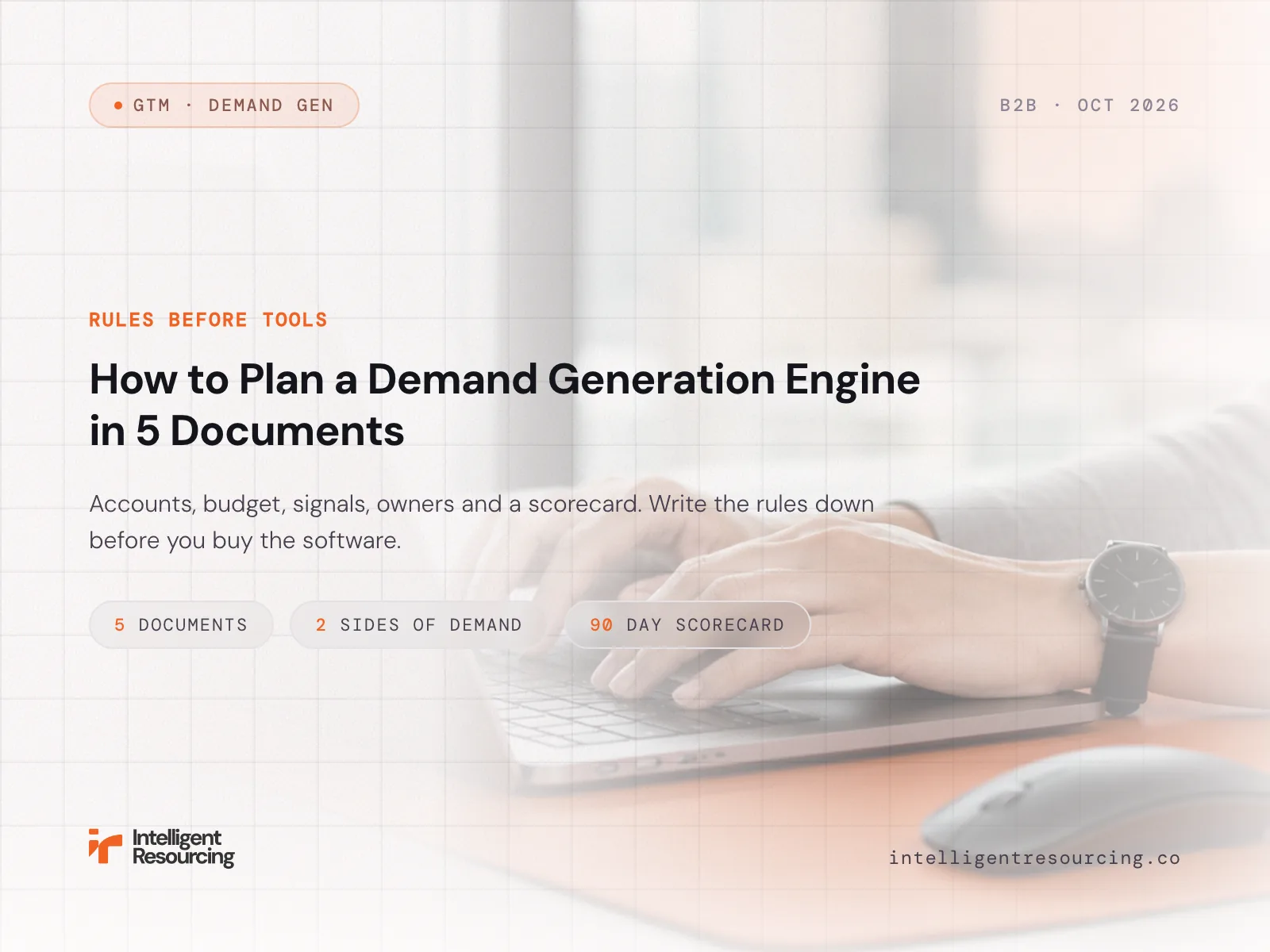 How to Plan a Demand Generation Engine in 5 Documents