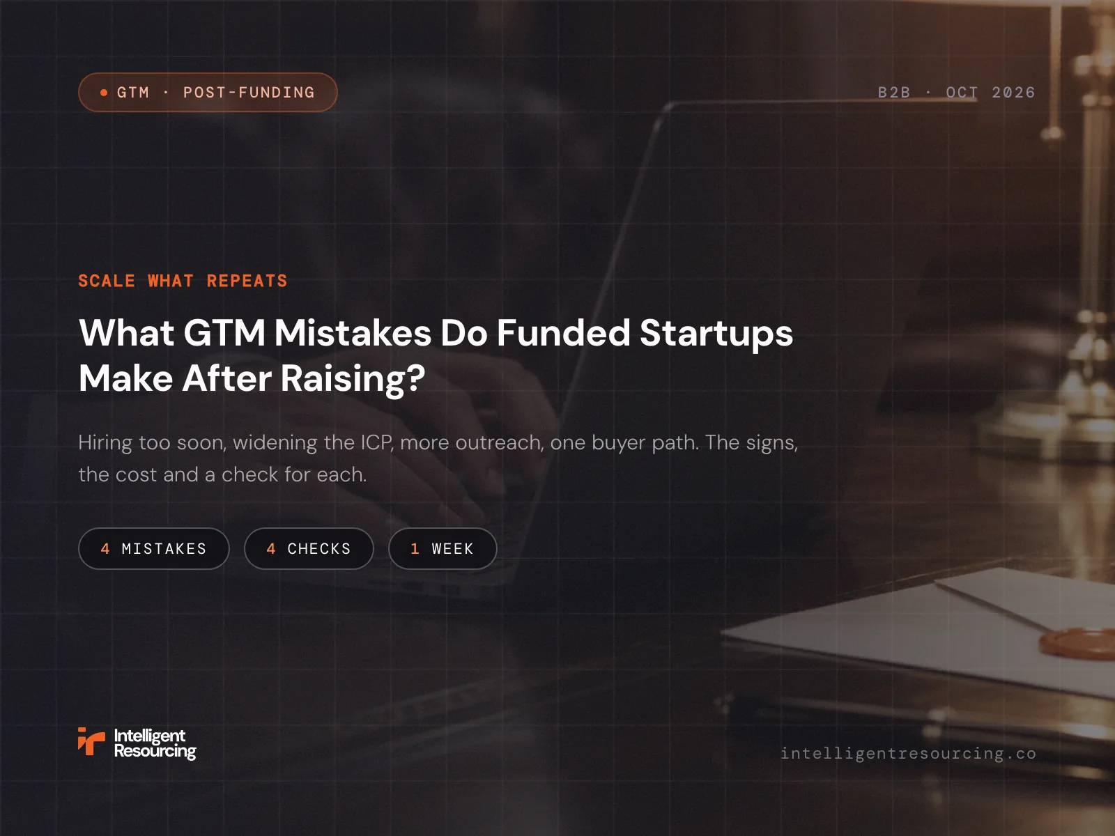 What GTM Mistakes Do Funded Startups Make After Raising?