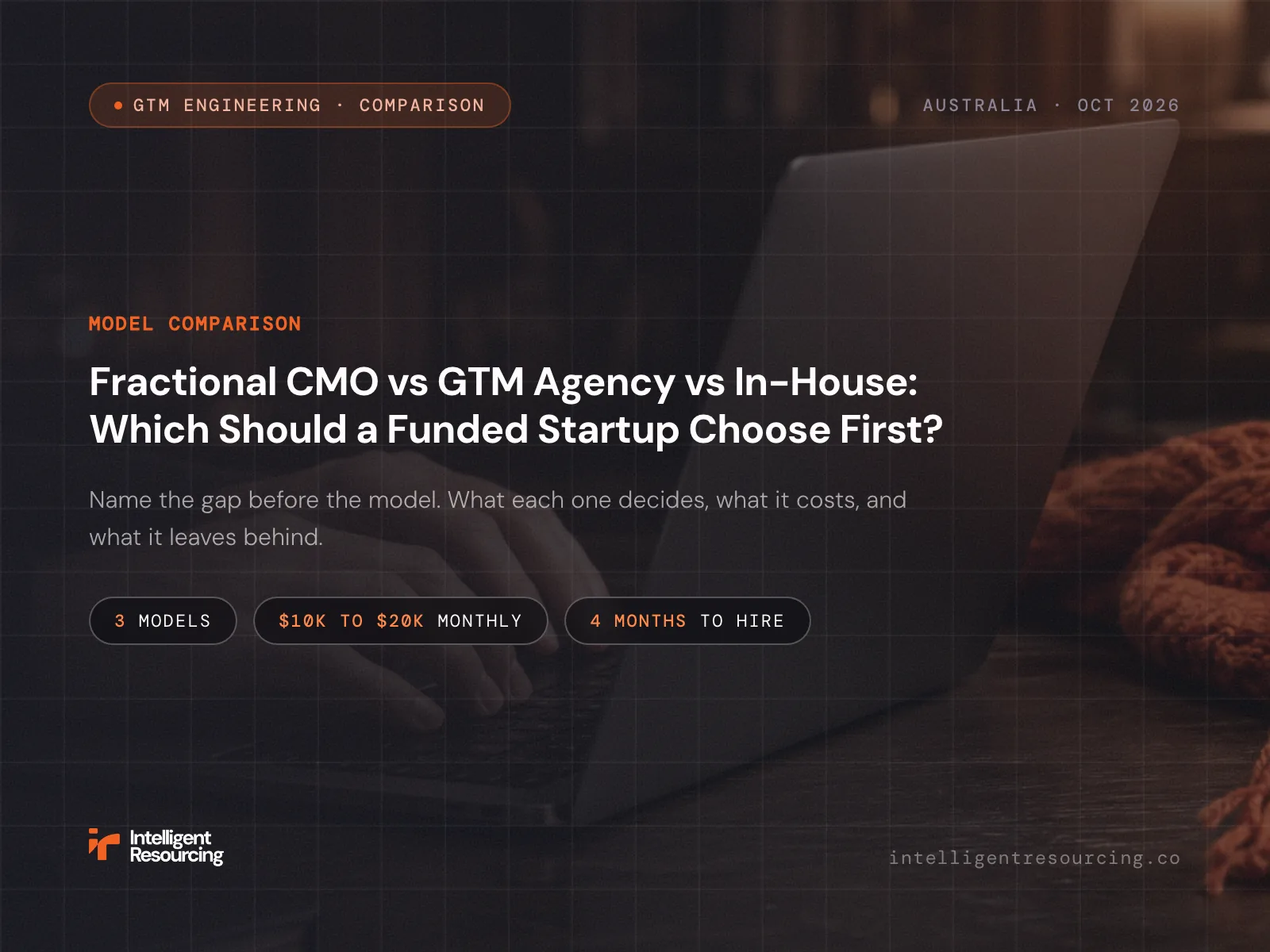 Fractional CMO vs GTM Agency vs In-House: Which Should a Funded Startup Choose First?
