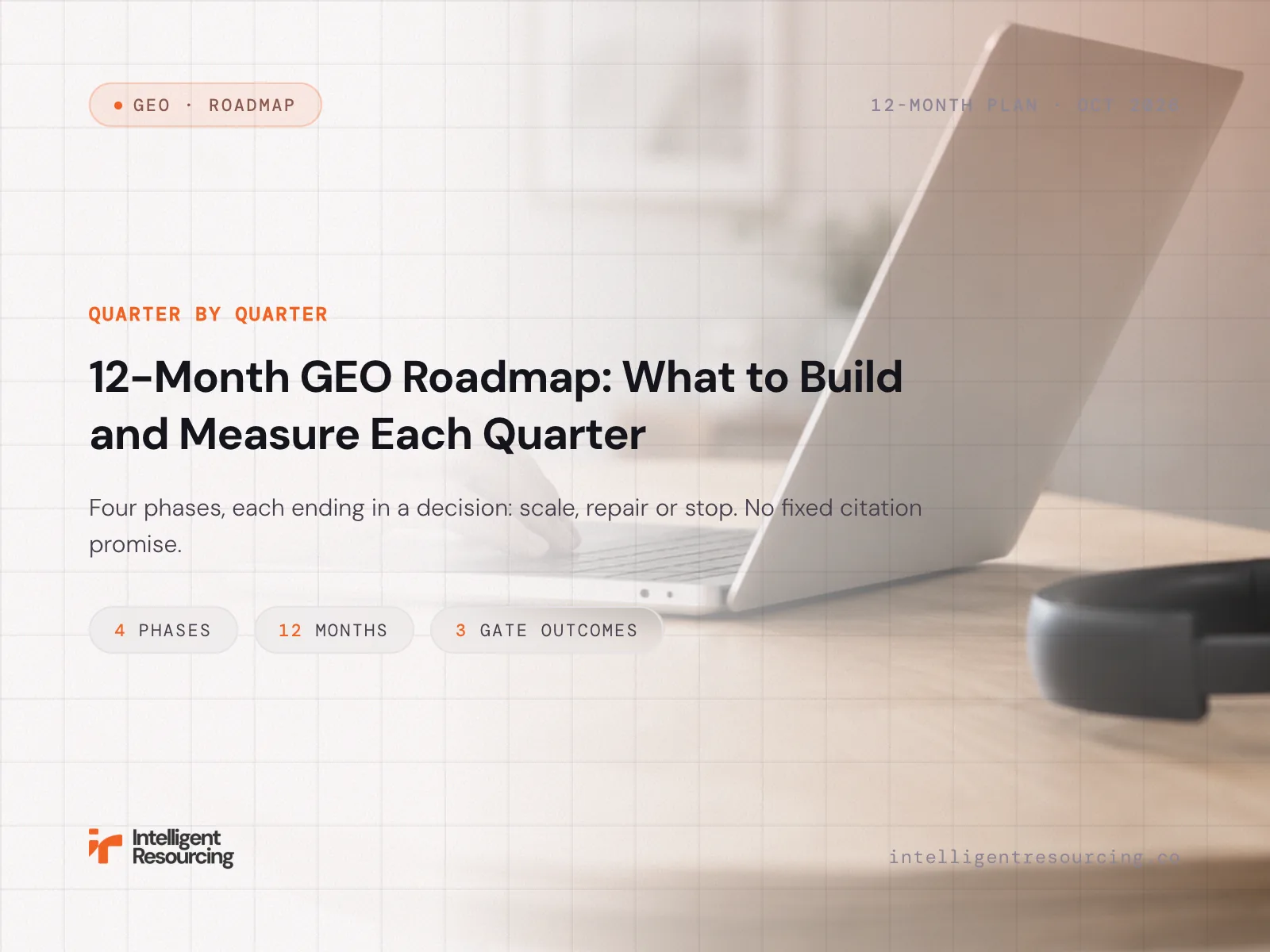 12-Month GEO Roadmap: What to Build and Measure Each Quarter
