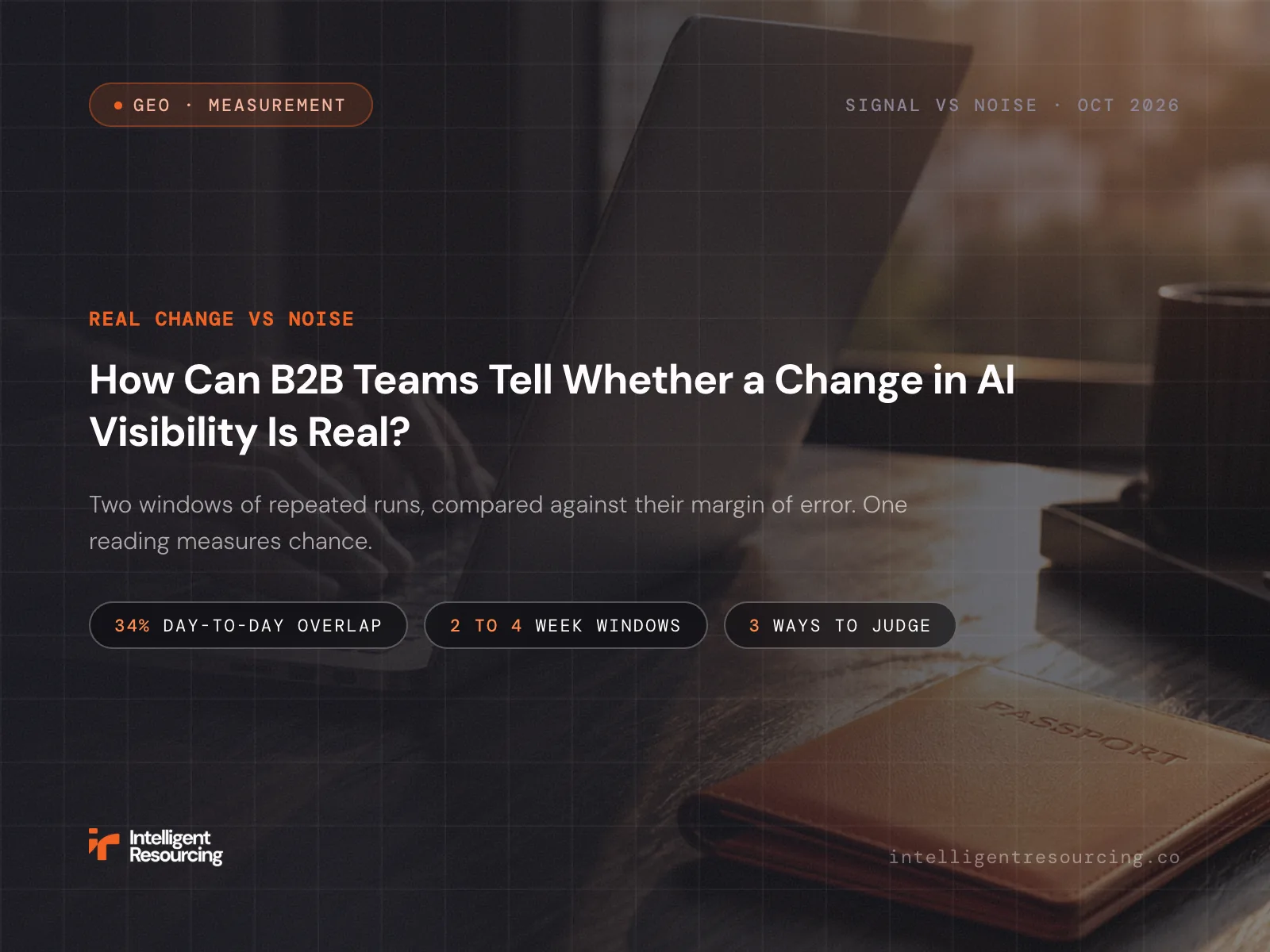 How Can B2B Teams Tell Whether a Change in AI Visibility Is Real?