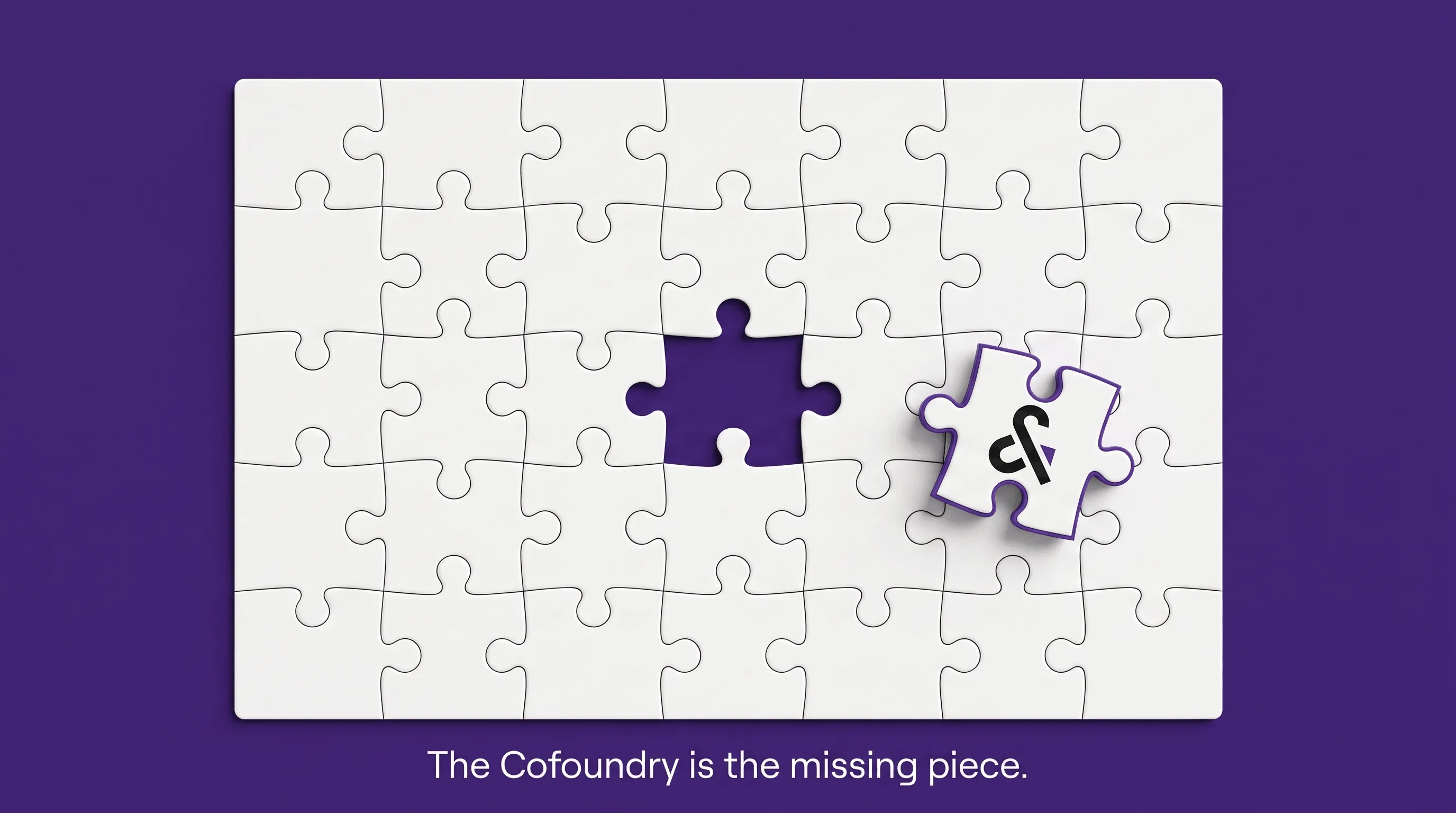 A near-complete white jigsaw with the final piece, carrying The Cofoundry logo, set beside it. Caption reads The Cofoundry is the missing piece.