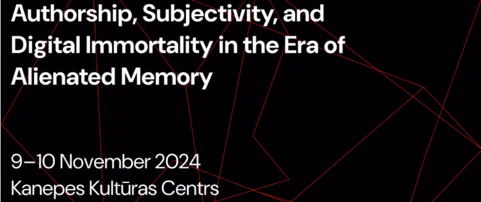 Symposium "Authorship, Subjectivity, and Digital Immortality in the Era of Alienated Memory"