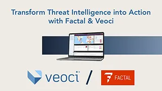 Transform threat intelligence into action with Factal and Veoci.