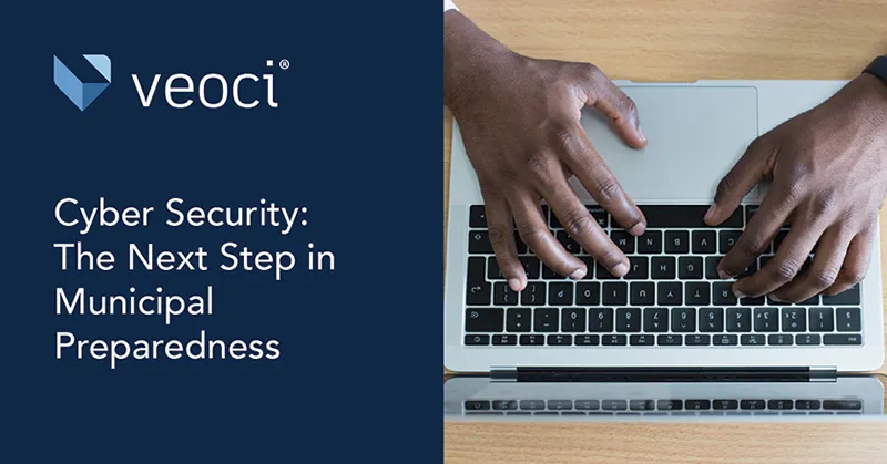 Cyber Security: The Next Step in Municipal Preparedness: Cyber Security Training for Municipalities and Government.
