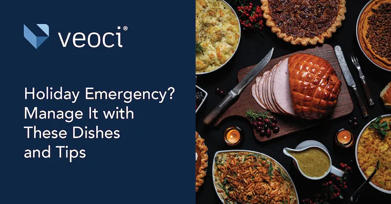 Holiday Emergency? Manage It with These Dishes and Tips: Practice Holiday Emergency Management.