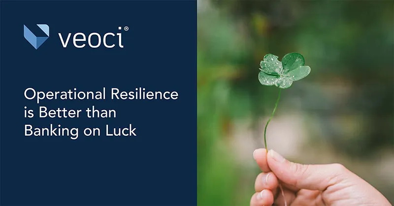 Operational Resilience is Better than Banking on Luck: Operational Resilience and Business Continuity.