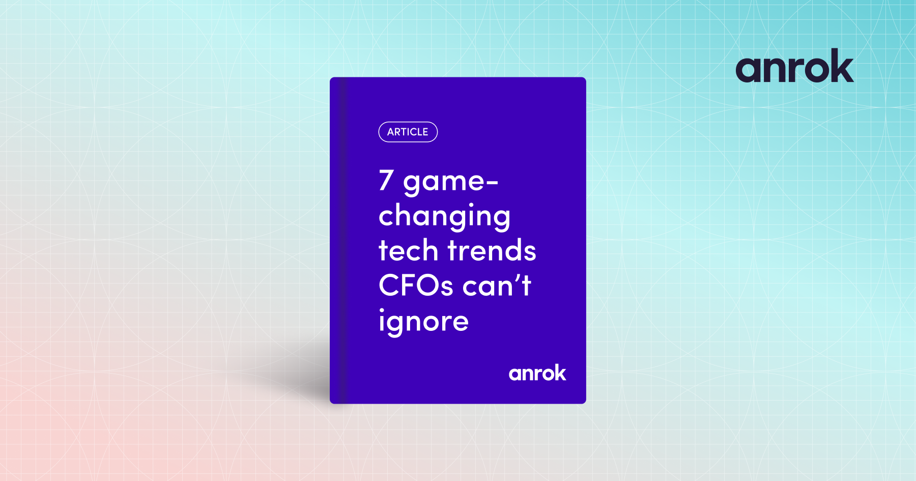 7 game-changing tech trends CFOs can’t ignore going into 2026