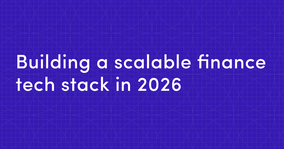 How to build a scalable finance tech stack in 2026
