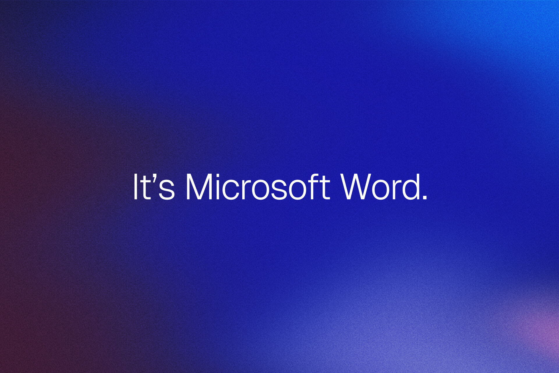 The words It's Microsoft Word. on a blue gradient