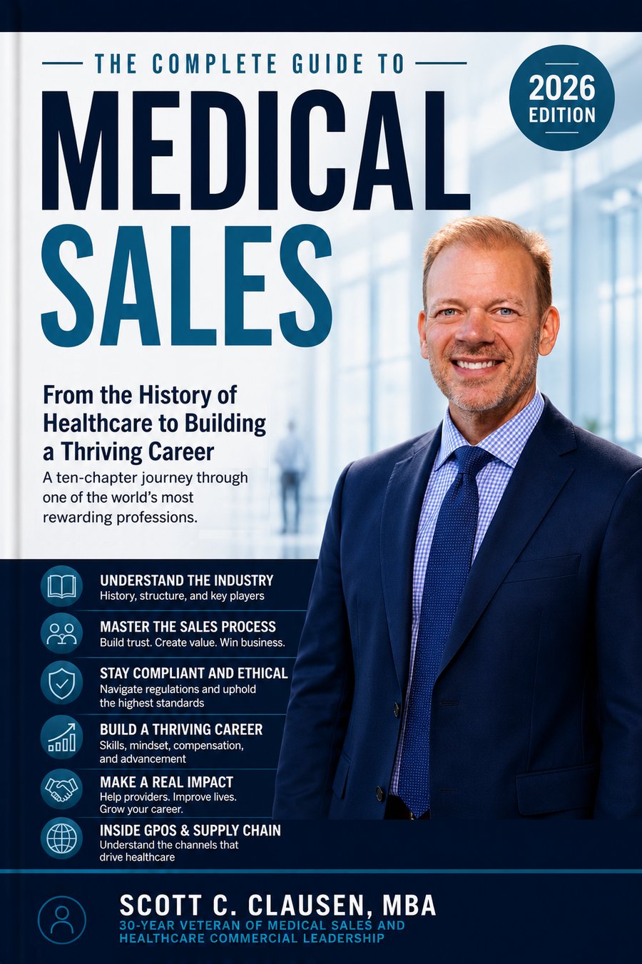 The Complete Guide to Medical Sales by Scott C. Clausen
