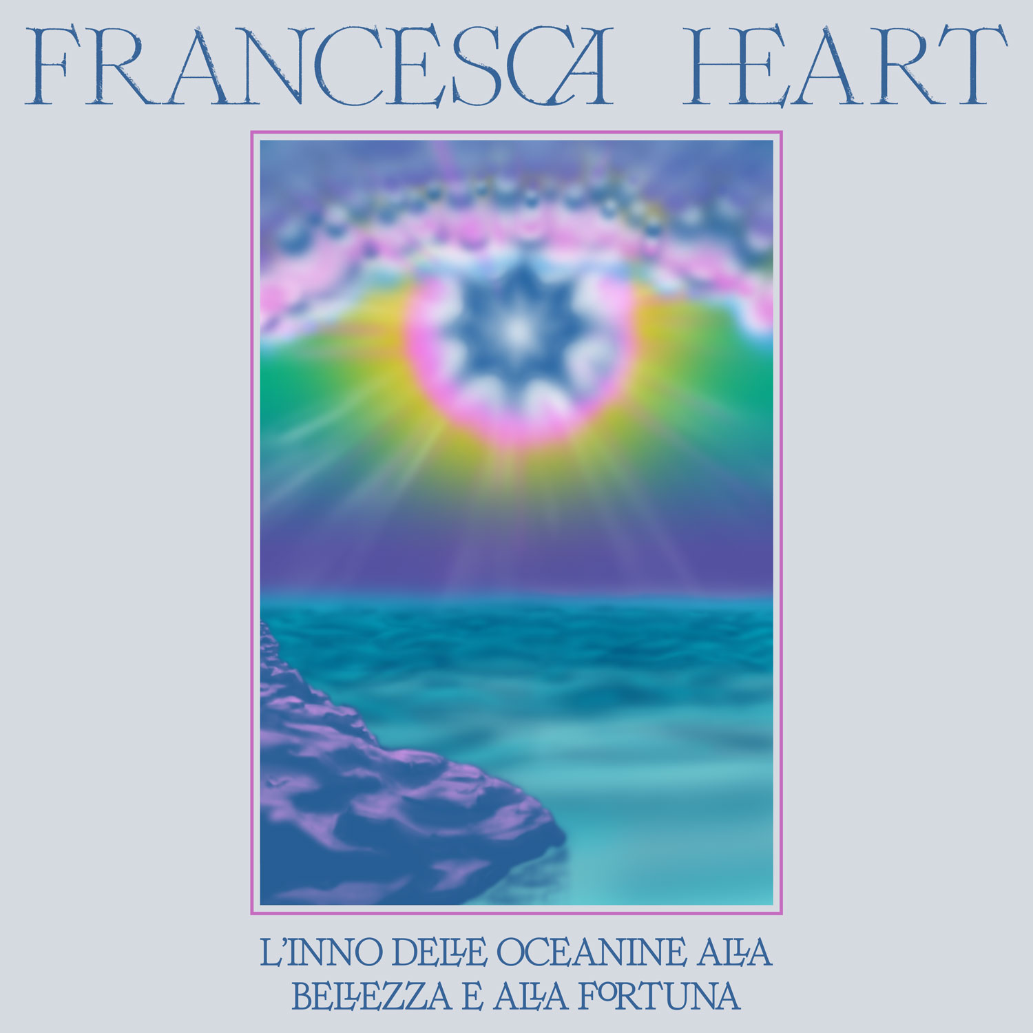 Francesca Heart _  L'Inno delle Oceanine alla Bellezza e alla Fortuna