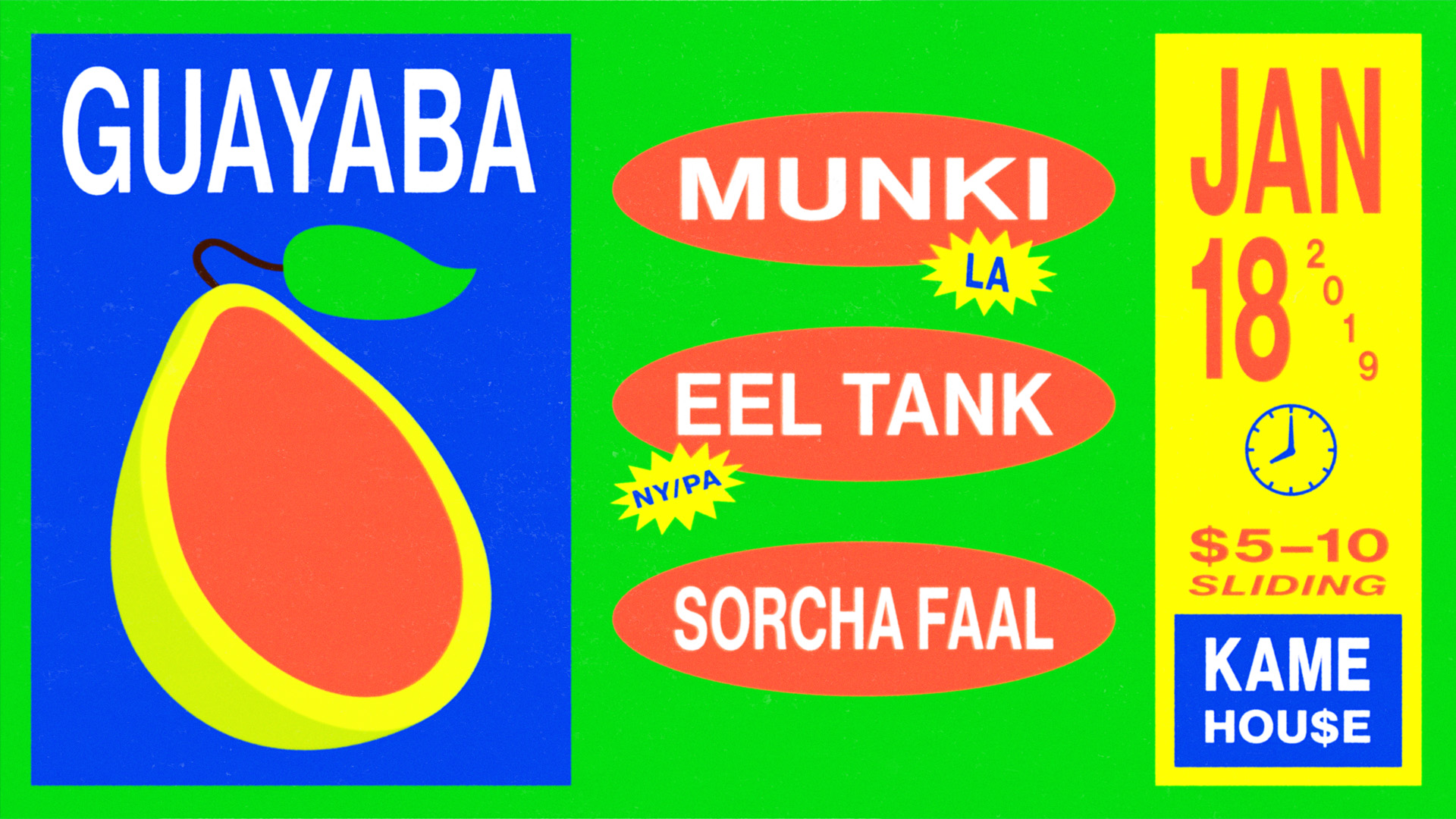 Guayaba, Munki, Eel Tank, Sorcha Faal _ Kame House