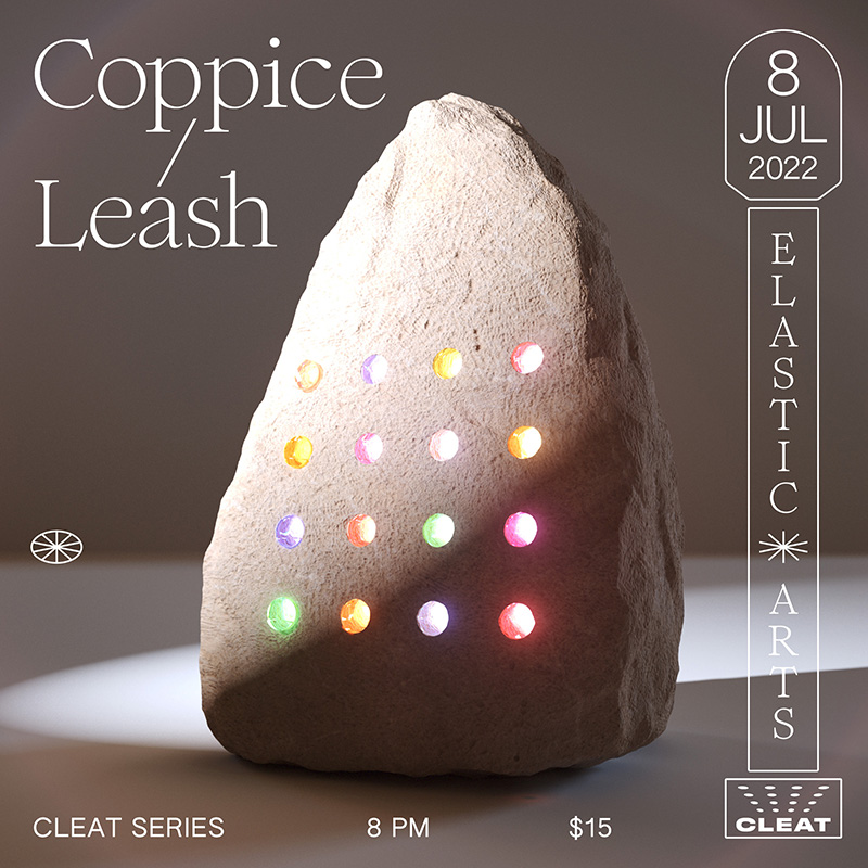 CLEAT: Coppice, Leash @ Elastic Arts