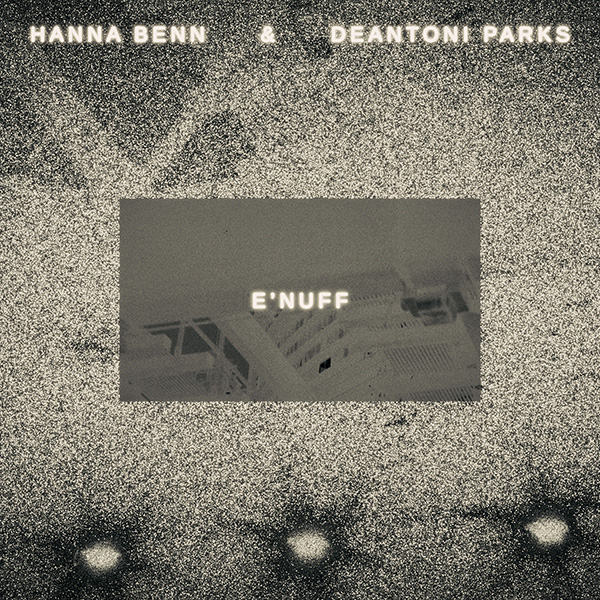 Hanna Benn & Deantoni Parks - E'nuff artwork