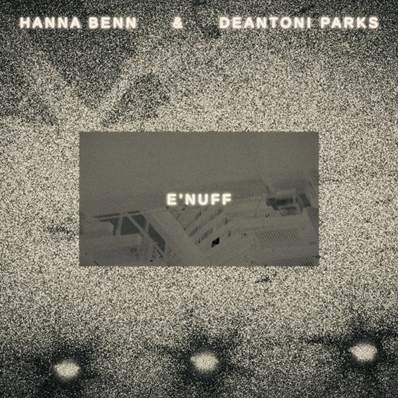 Hanna Benn & Deantoni Parks - E'nuff artwork