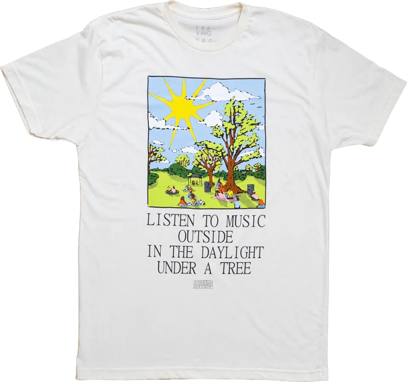 Listen To Music Outside In The Daylight Under A Tree tee