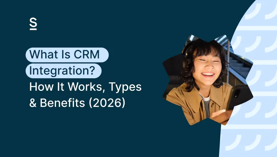 What Is CRM Integration? How It Works, Types & Benefits (2026)