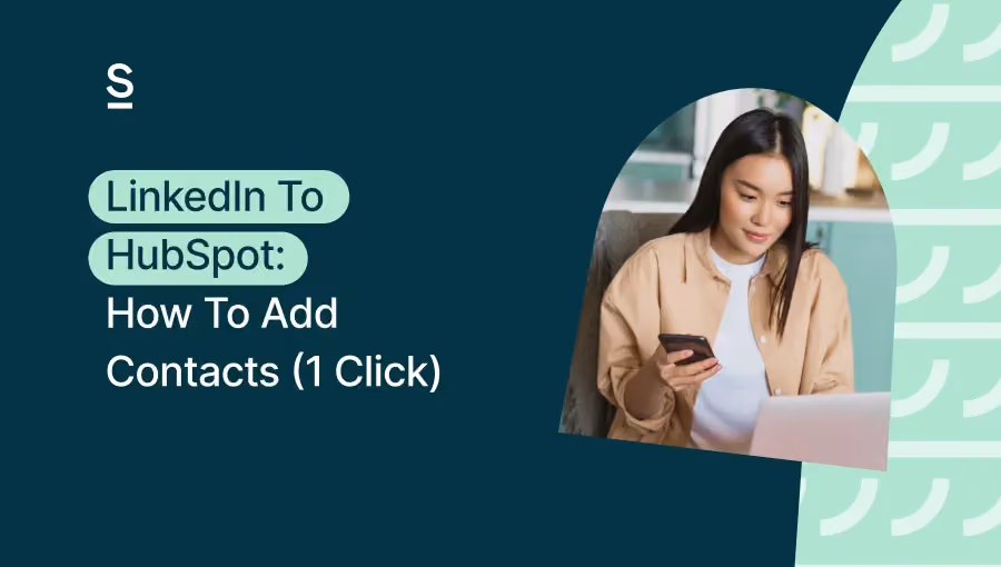How To Add Contacts To HubSpot In One Click