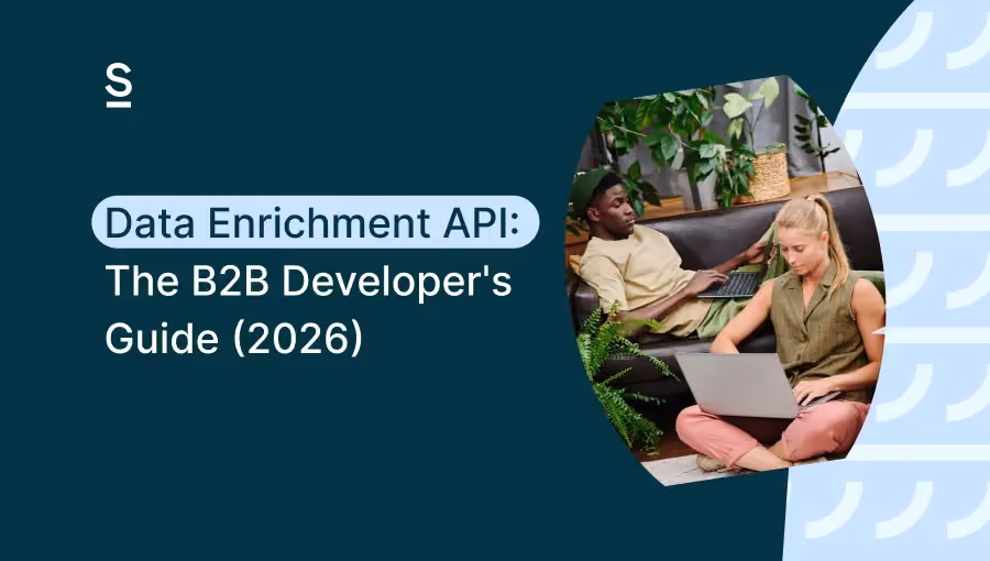 Data Enrichment API: The B2B Developer's Guide (2026)