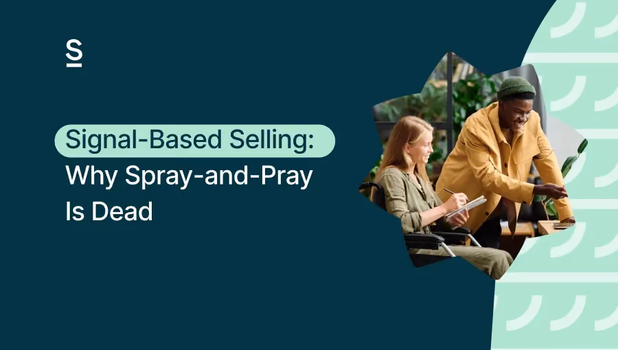 Signal-Based Selling: Why Spray-and-Pray Is Dead