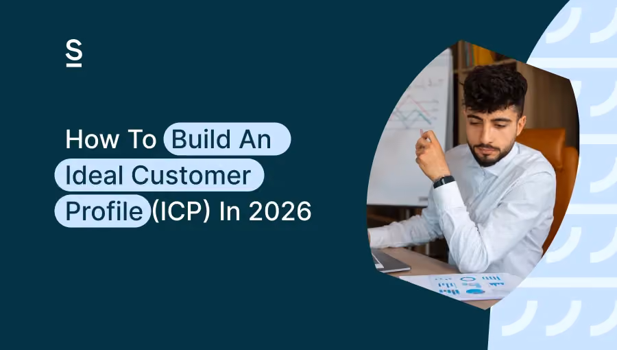 How To Build An Ideal Customer Profile (ICP) In 2026