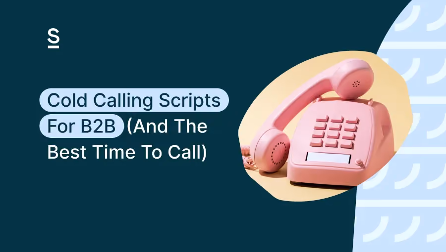 Cold Calling Scripts For B2B (And The Best Time To Call)