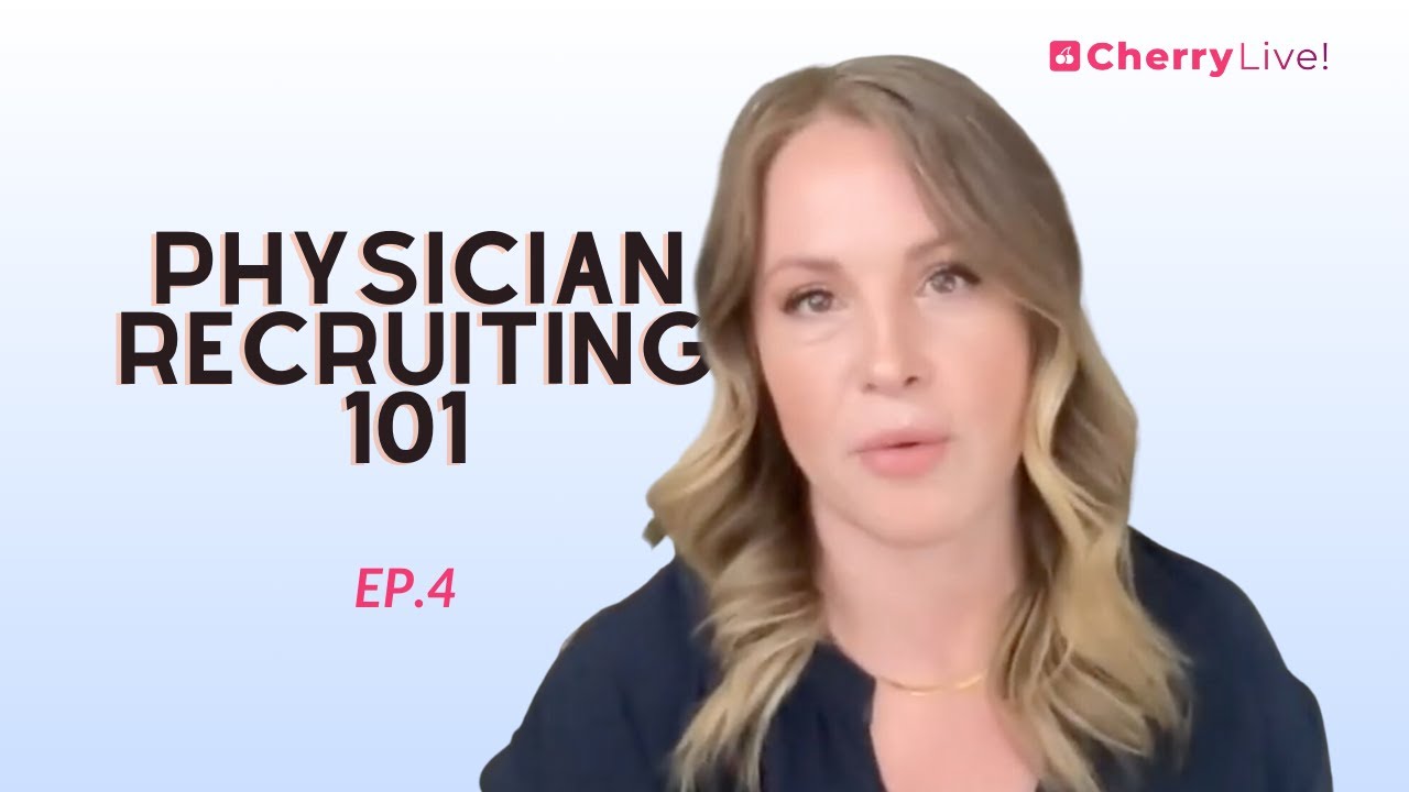 4. Physician Recruiting 101