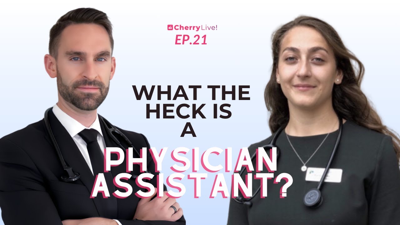 21. What the Heck is a Physician Assistant?