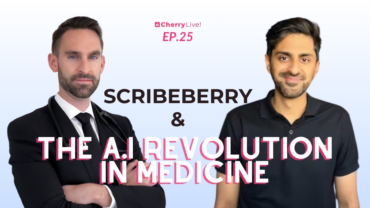 25. ScribeBerry & The A.I Revolution in Medicine