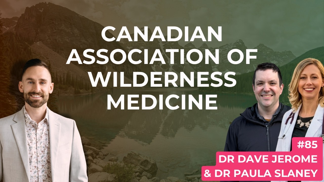 85. Inside CAWM: Canada's Wilderness Medicine Community