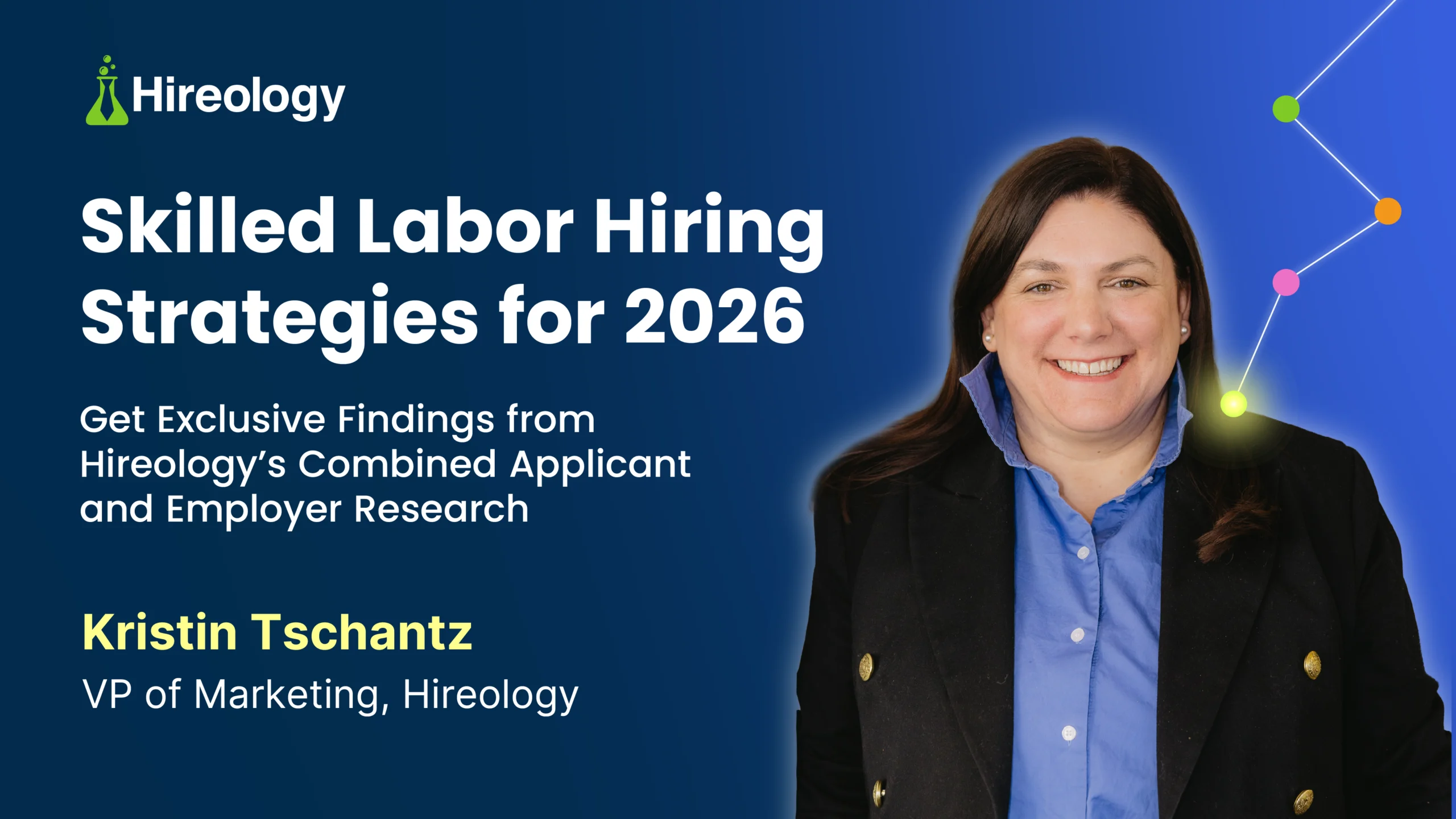 Kristin Tschantz, VP of Marketing at Hireology, with text on skilled labor hiring strategies for 2026.